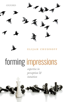 Hardcover Forming Impressions: Expertise in Perception and Intuition Book