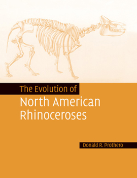Paperback The Evolution of North American Rhinoceroses Book