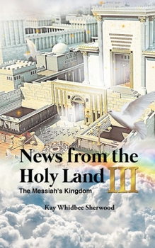 Paperback News from the Holy Land III: The Messiah's Kingdom Book