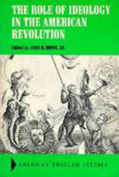 Paperback The Role of Ideology in the American Revolution Book