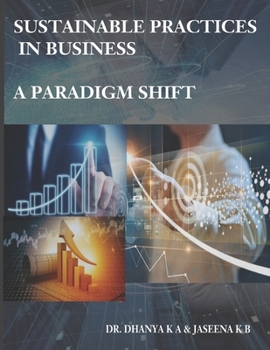 Paperback Sustainable Practices in Business - A Paradigm Shift Book