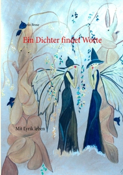 Paperback Ein Dichter findet Worte: Mit Lyrik leben [German] Book