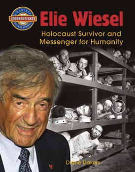 Hardcover Elie Wiesel: Holocaust Survivor and Messenger for Humanity Book