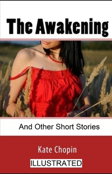 The Awakening & Other Short Stories illustrated