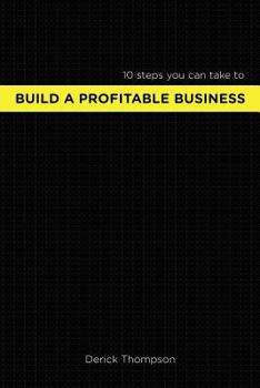 Paperback Build A Profitable Business: 10 steps you can take to build a profitable business Book