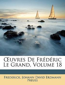 Paperback Oeuvres de Frédéric Le Grand, Volume 18 Book