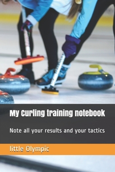 Paperback My Curling training notebook: Note all your results and your tactics Book