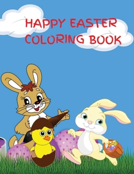 Happy Easter Coloring Book: Magical Easter Coloring Book for for Kids Ages 4-8, Beautiful Designs of Rabbits, Chicks, Eggs, and More, Perfect as a Easter Gift or Present!