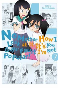 Paperback No Matter How I Look at It, It's You Guys' Fault I'm Not Popular!, Volume 7 Book