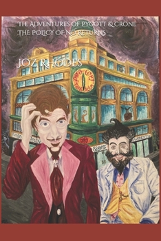 The Adventures of Pygott &Crone -The Policy of No Returns