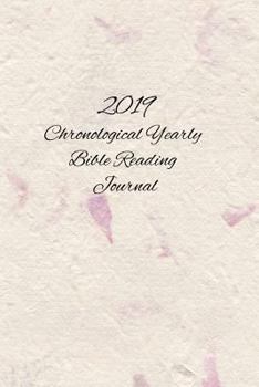 Paperback 2019 Chronological Yearly Bible Reading Journal: Looks like handmade paper cover with lavendar accents Book