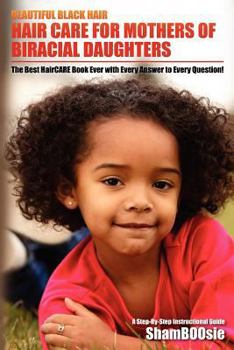 Paperback Beautiful Black Hair: For MOTHERS of Biracial Daughters Book