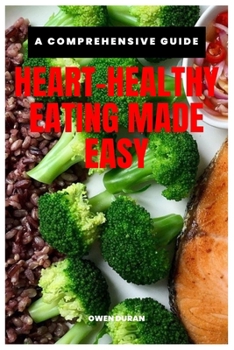 Paperback Heart-Healthy Eating Made Easy: A Comprehensive Guide Book