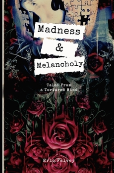 Paperback Madness & Melancholy: Tales From a Tortured Mind Book