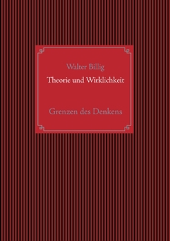 Paperback Theorie und Wirklichkeit: Grenzen des Denkens [German] Book