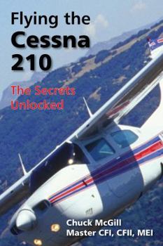Paperback Flying the Cessna 210: The Secrets Unlocked Book