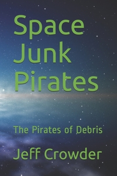 Paperback Space Junk Pirates: The Pirates of Debris Book