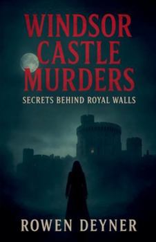 Paperback The Windsor Castle Murders: A Gritty Historical Thriller: Secrets Behind Royal Walls Book