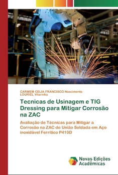 Paperback Tecnicas de Usinagem e TIG Dressing para Mitigar Corrosão na ZAC [Portuguese] Book