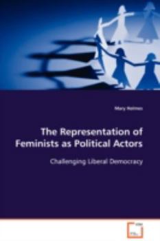 Paperback The Representation of Feminists as Political Actors Book