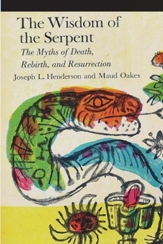 Paperback The Wisdom of the Serpent: The Myths of Death, Rebirth and Resurrection Book