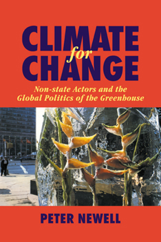 Paperback Climate for Change: Non-State Actors and the Global Politics of the Greenhouse Book