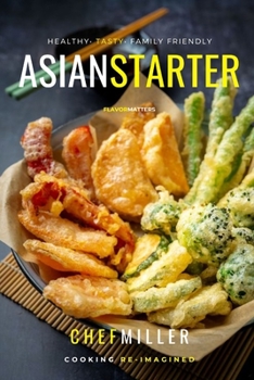 Asian Starters: Eastern Flavor Bites