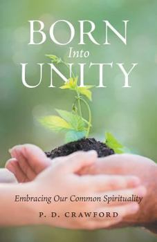 Paperback Born Into Unity: Embracing Our Common Spirituality Book