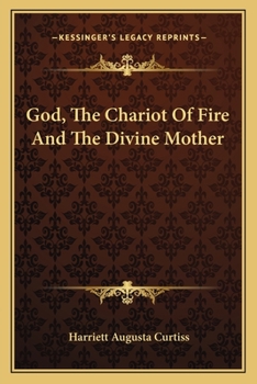 Paperback God, The Chariot Of Fire And The Divine Mother Book