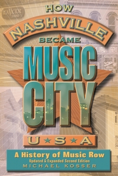 Paperback How Nashville Became Music City, U.S.A.: A History of Music Row, Updated and Expanded Book