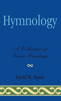 Hardcover Hymnology: A Collection of Source Readings Book