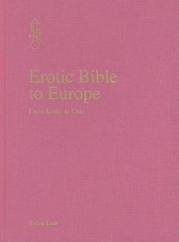 Hardcover Erotic Bible to Europe: From Kinky to Chic Book
