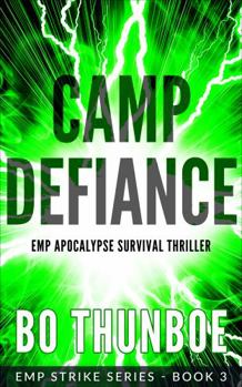 Paperback Camp Defiance: EMP Apocalypse Survival Thriller (EMP Strike Series) Book