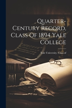 Paperback Quarter-century Record, Class Of 1894 Yale College Book