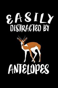 Paperback Easily Distracted By Antelopes: Animal Nature Collection Book