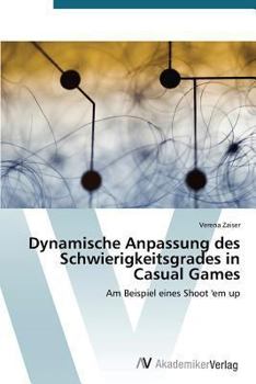 Paperback Dynamische Anpassung des Schwierigkeitsgrades in Casual Games [German] Book