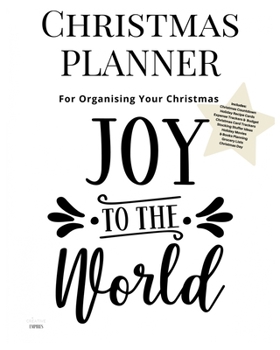 Paperback Christmas Planner Joy To The World: Ultimate Christmas Planner Festive Organiser: Plan and Track Gifts, Cards, Meals, Online Shopping Book