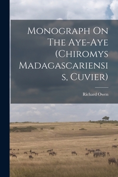 Paperback Monograph On The Aye-aye (chiromys Madagascariensis, Cuvier) Book
