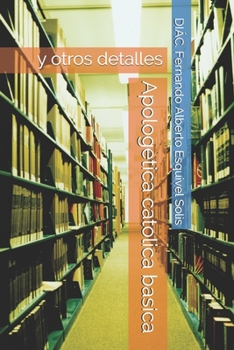 Paperback Apologetica catolica basica: y otros detalles [Spanish] Book