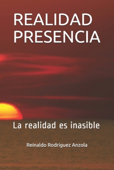 Paperback Realidad Presencia: La realidad es inasible [Spanish] Book