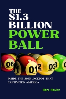 Paperback The $1.3 Billion Powerball: Inside the 2025 Jackpot That Captivated America Book