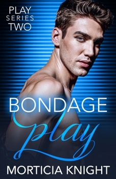 Paperback Bondage Play: An M/M Total Power Exchange Romance Book