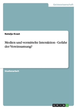 Paperback Medien und vermittelte Interaktion - Gefahr der Vereinsamung? [German] Book