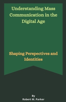 Paperback Understanding Mass Communication in the Digital Age Book