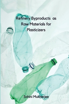 Paperback Refinery Byproducts as Raw Materials for Plasticizers Book