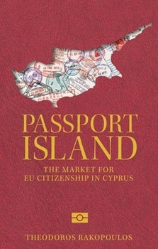 Hardcover Passport Island: The Market for EU Citizenship in Cyprus Book