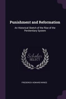 Paperback Punishment and Reformation: An Historical Sketch of the Rise of the Penitentiary System Book