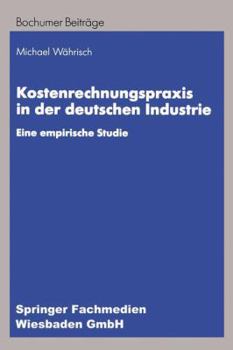 Paperback Kostenrechnungspraxis in Der Deutschen Industrie: Eine Empirische Studie [German] Book