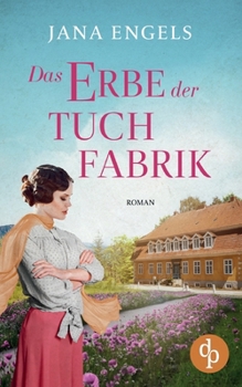 Paperback Das Erbe der Tuchfabrik Die historische Familiensaga im 20. Jahrhundert: Zwei Frauen in den Goldenen Zwanzigern [German] Book