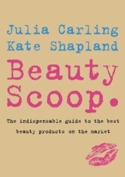 Paperback Beauty Scoop.: The Indispensable Guide to the Best Beauty Products on the Market Book